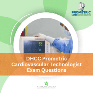 DHCC Prometric Cardiovascular Technologist Exam Questions